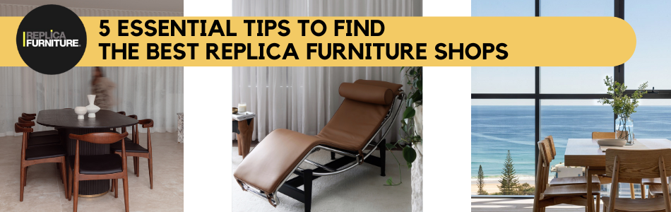 Tips to Find the Best Replica Furniture Shops