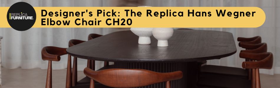 Designer's Pick: The Replica Hans Wegner Elbow Chair CH20